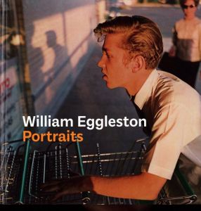 William Eggleston Portraits／写真：ウィリアム・エグルストン／(William Eggleston Portraits / Photo: William Eggleston)のサムネール