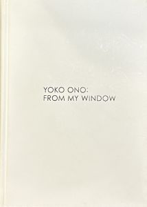 オノ・ヨーコ　私の窓から／オノ・ヨーコ／(YOKO ONO: FROM MY WINDOW / Yoko Ono)のサムネール