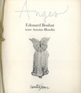 Anges／写真：エドゥアール・ブーバ　文：アントワーヌ・ブロンダン／(Anges / Photograph: Edouard Boubat  Text: Antoine Blondin)のサムネール