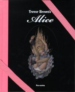 特装版　トレヴァー・ブラウン画集　『トラヴァー・ブラウンのアリス』／著：トレヴァー・ブラウン／(Special Edition Trevor Brown's Alice / Author: Trevor Brown)のサムネール