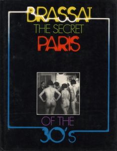 THE SECRET PARIS OF THE 30's／ブラッサイ／(THE SECRET PARIS OF THE 30's / Brassai)のサムネール