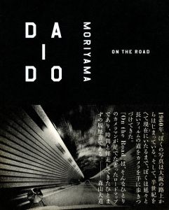 森山大道｜オン・ザ・ロードのサムネール