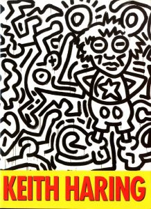 キース・ヘリング展　KEITH HARING／キース・ヘリング　監修：福のり子／(KEITH HARING / Keith haring, Supervision: Noriko Fuku)のサムネール