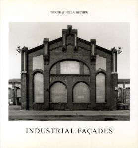 INDUSTRIAL FACADES／ベルント & ヒラ・ベッヒャー　序文：クラウス・ビュスマン／(INDUSTRIAL FACADES /  Bernd & Hilla Becher　Introduction: Klaus Bussmann)のサムネール