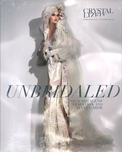 UNBRIDALED  The Marriage of Tradition and Avant Gardeのサムネール