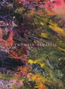 Cy Twombly: Paradise／編：ジュリー・シルベスター／(Cy Twombly: Paradise / Edit: Julie Sylvester)のサムネール