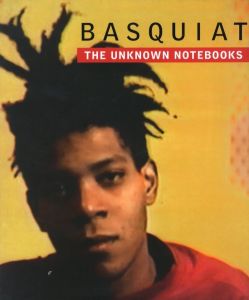 BASQUIAT: THE UKNOWN NOTEBOOK／ジャン＝ミシェル・バスキア　編：ディーター・ブッフハート　トリシア・ブルーム／(BASQUIAT: THE UKNOWN NOTEBOOK / Jean Michel Basquiat Edit: Dieter Buchhart, Tricia Bloom)のサムネール