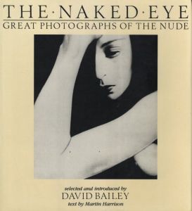 THE NAKED EYE great photographs of the nude／デヴィッド・ベイリー／(THE NAKED EYE great photographs of the nude / David Bailey)のサムネール
