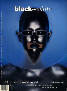 Not Only Black + White Magazine No.37 / Editor in Chief: Marcello Grand
