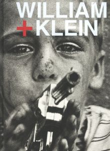 WILLIAM + KLEIN / William Klein