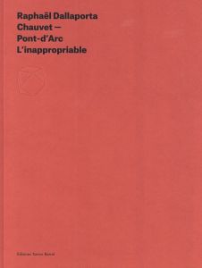 「Chauvet Pont-d'Arc, L'inappropriable / Raphaël Dallaporta」画像5