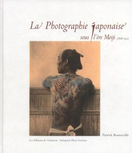 La Photographie japonaise sous l'ère Meijiのサムネール